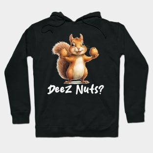 Deez Nuts? Hoodie